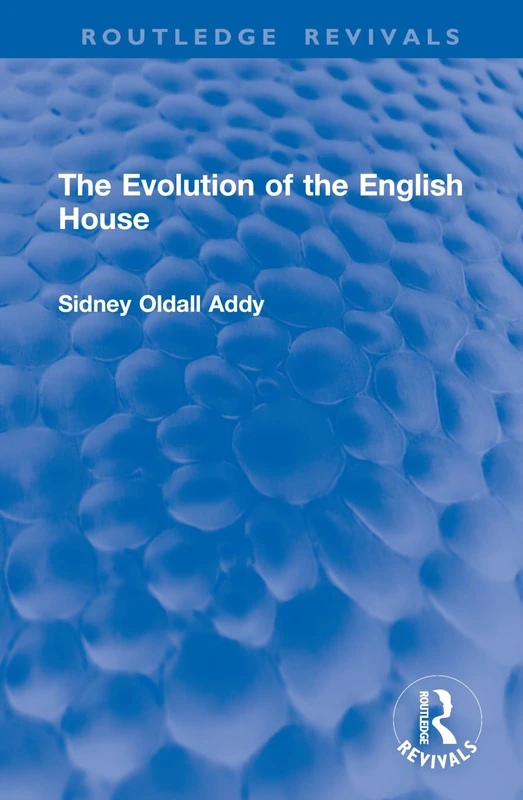 The Evolution of the English House (Routledge Revivals)