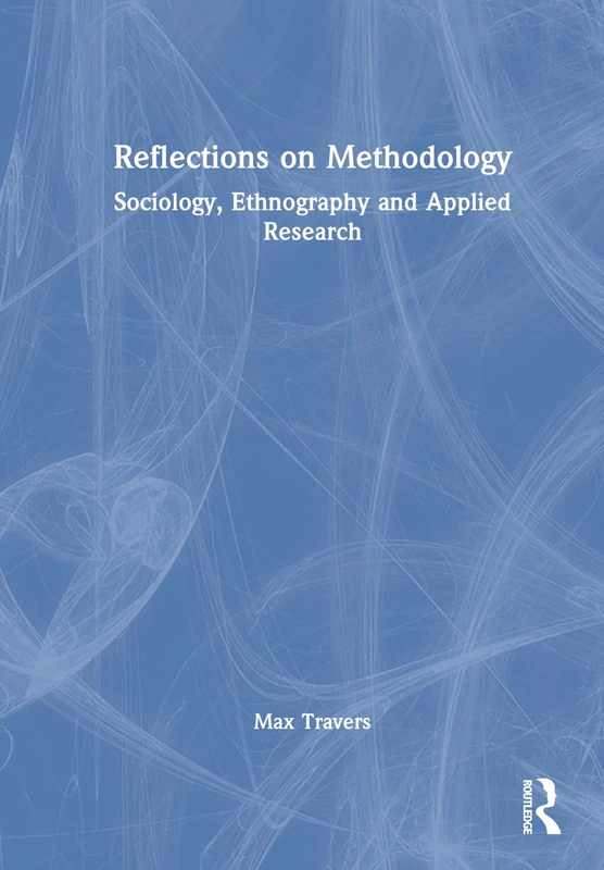 Reflections on Methodology: Sociology, Ethnography and Applied Research