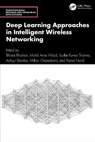 Deep Learning Approaches in Intelligent Wireless Networking (Computational Methods for Industrial Applications)