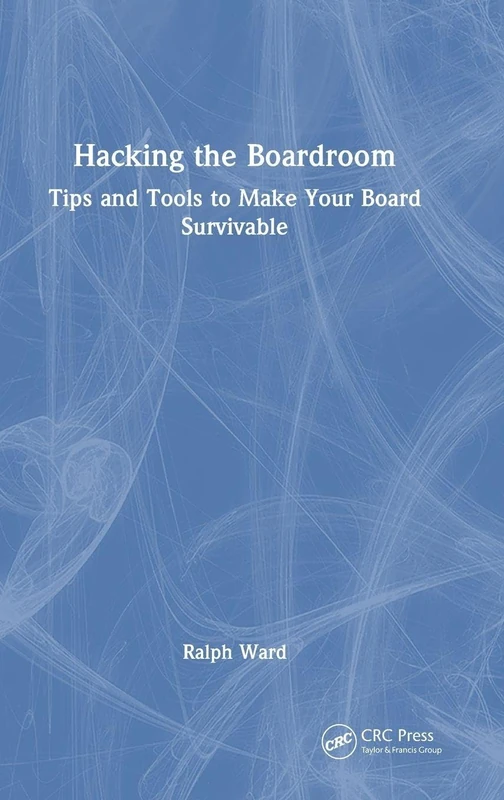 Hacking the Boardroom: Tips and Tools to Make Your Board Survivable