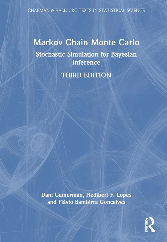 Markov Chain Monte Carlo: Stochastic Simulation for Bayesian Inference (Chapman & Hall/CRC Texts in Statistical Science)