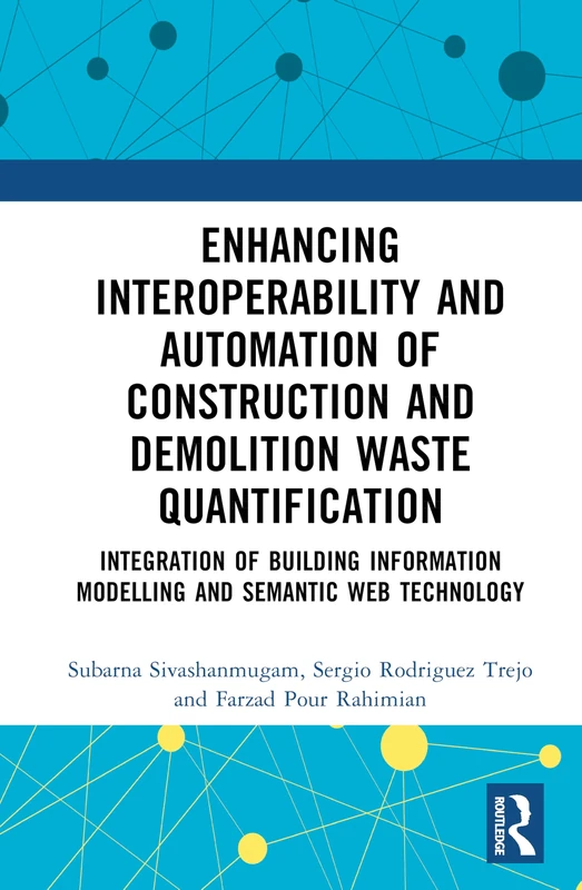 Enhancing Interoperability and Automation of Construction Waste Quantification: Integration of Building Information Modelling and Semantic Web ... Frontiers in Buildings and Infrastructure)