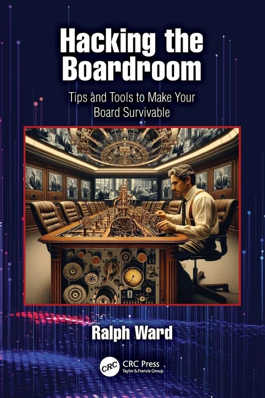 Hacking the Boardroom: Tips and Tools to Make Your Board Survivable