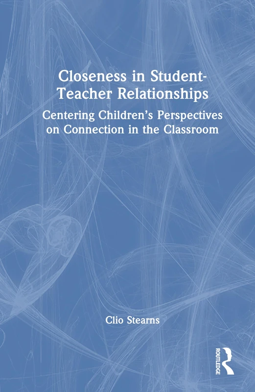 Closeness in Student-Teacher Relationships: Centering Children’s Perspectives on Connection in the Classroom