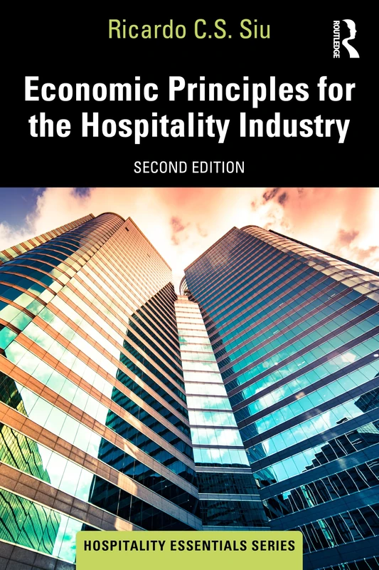 Economic Principles for the Hospitality Industry (Hospitality Essentials Series)