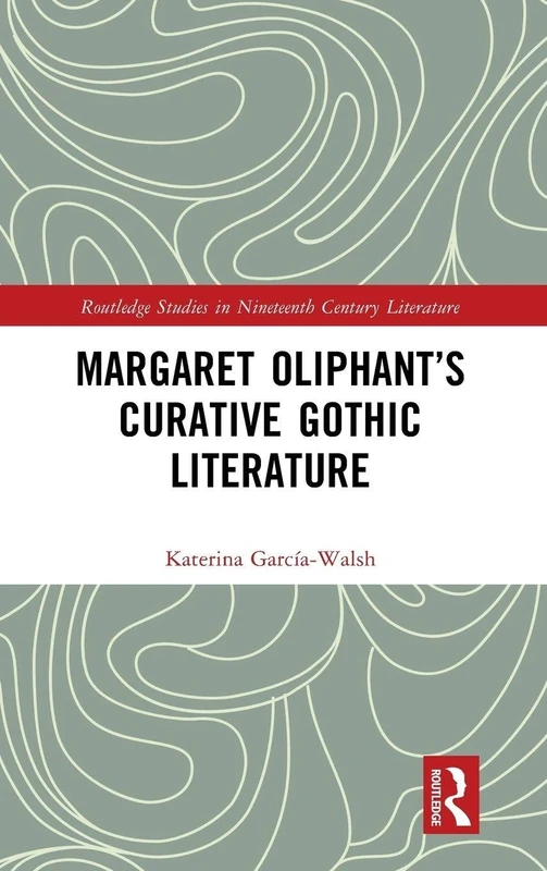 Routledge Margaret Oliphant's Curative Gothic Literature