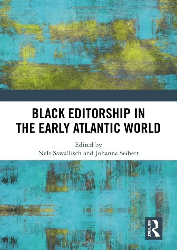 Black Editorship in the Early Atlantic World