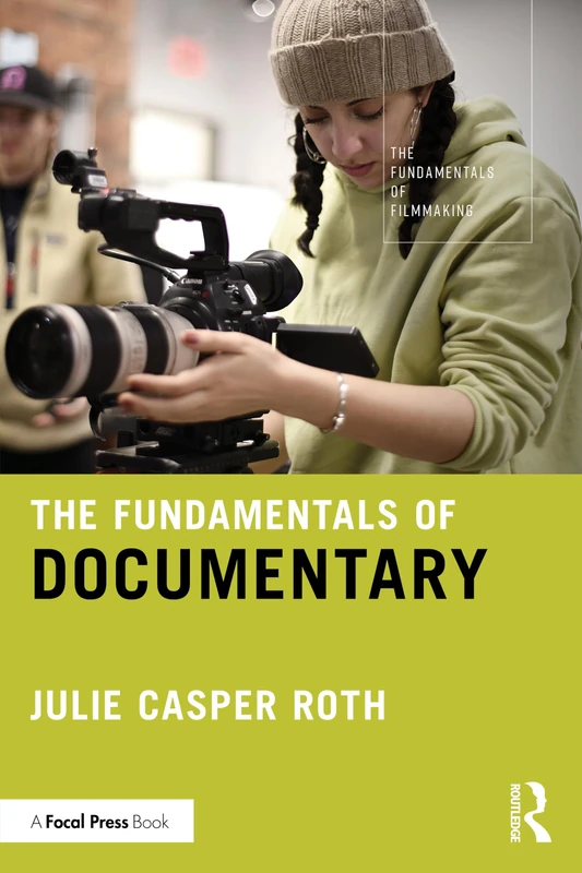 The Fundamentals of Documentary (The Fundamentals of Filmmaking)