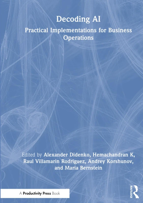 Decoding AI: Practical Implementations for Business Operations