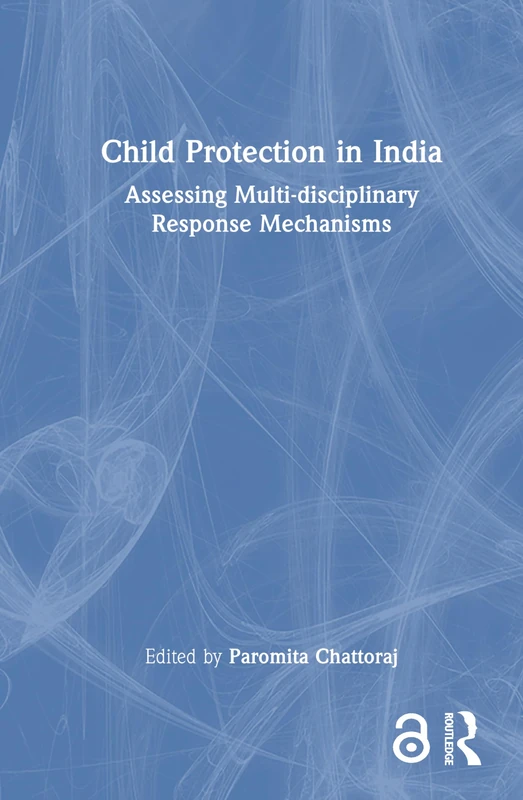 Child Protection in India: Assessing Multi-disciplinary Response Mechanisms