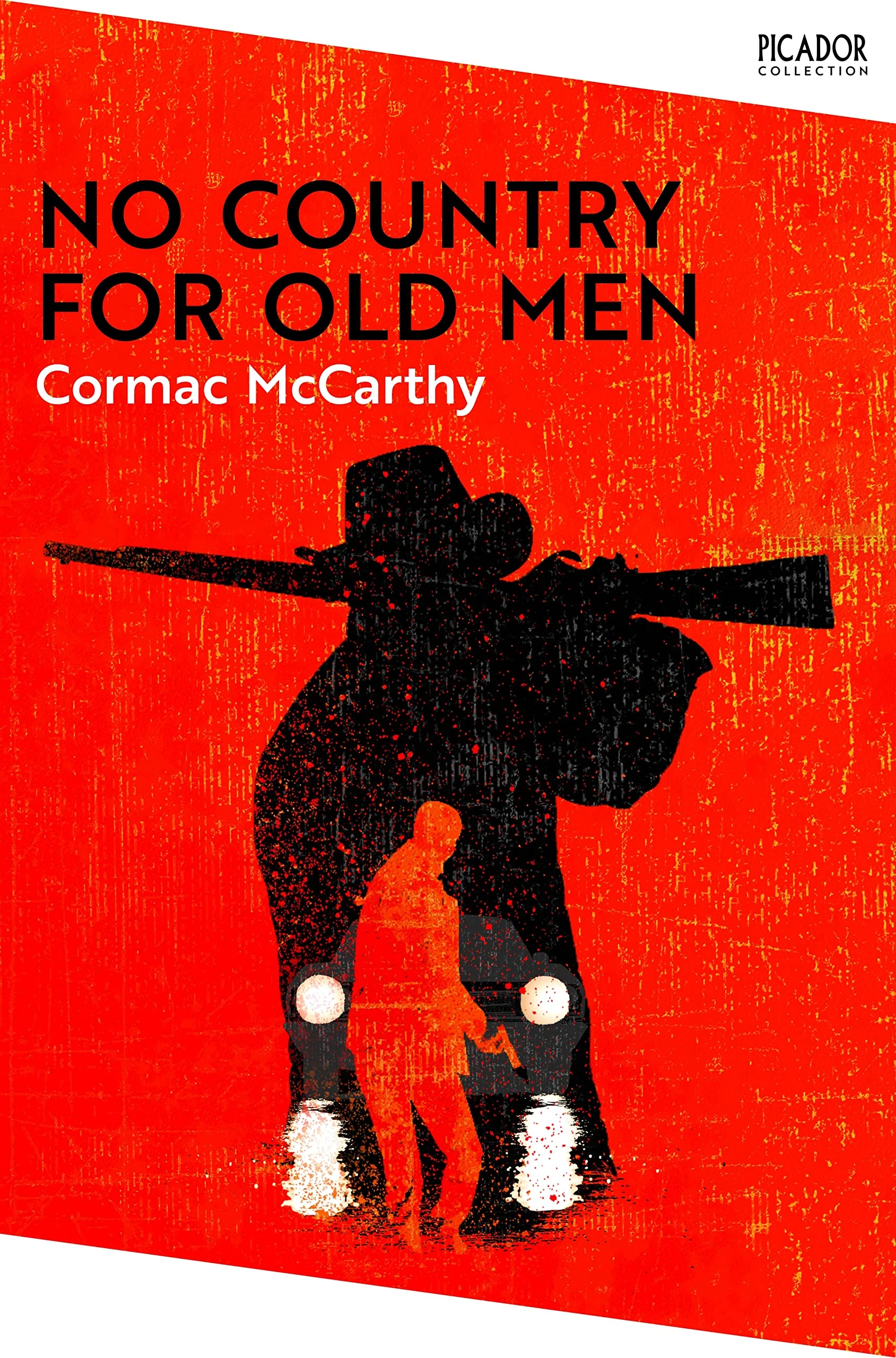 No Country for Old Men: a chilling literary Western exploring violence and morality on the bloody frontier: 26 (Picador Collection, 26)