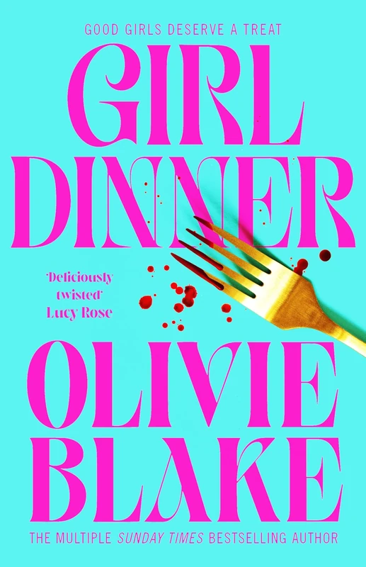 Girl Dinner by Olivie Blake - Dark Horror Novel of Power, Lust & Rage