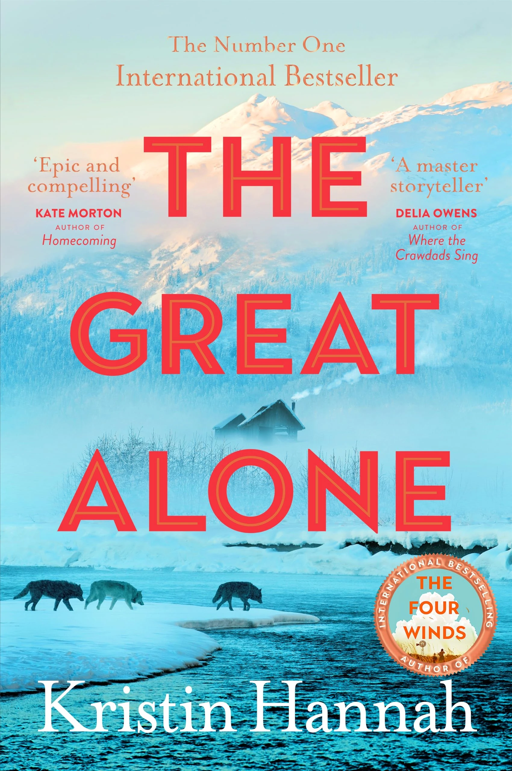 The Great Alone: From the multimillion copy bestselling author of The Women, The Nightingale and The Four Winds