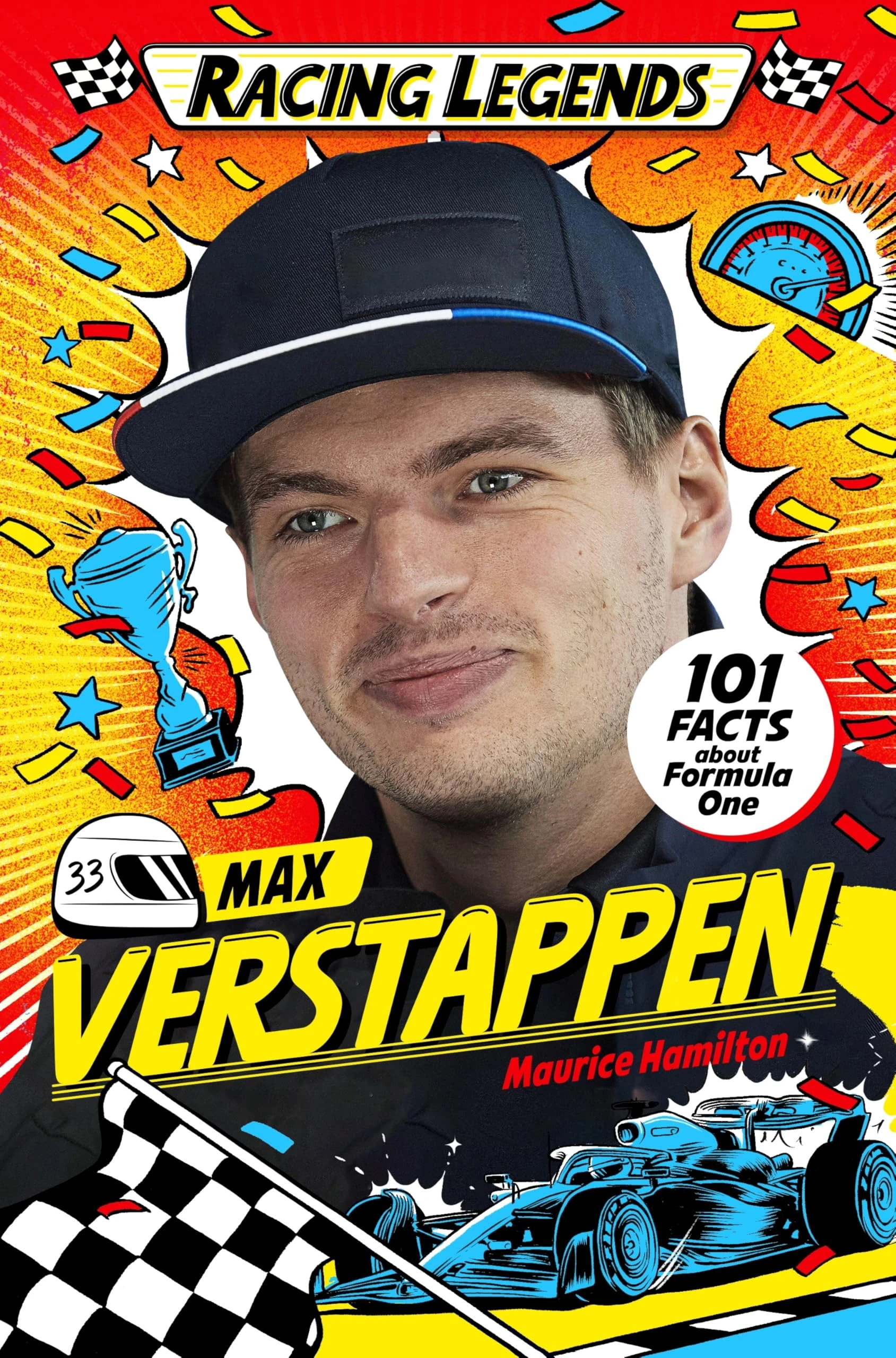 Racing Legends: Max Verstappen: 101 Facts about Formula One: 2 (Racing Legends, 2)