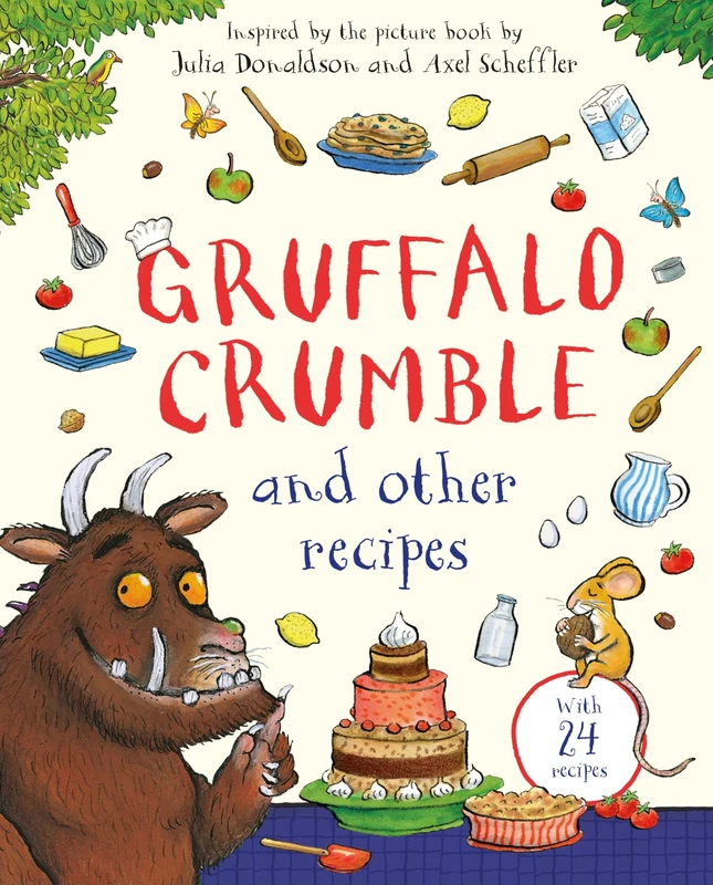 Gruffalo Crumble and Other Recipes: The Gruffalo Cookbook