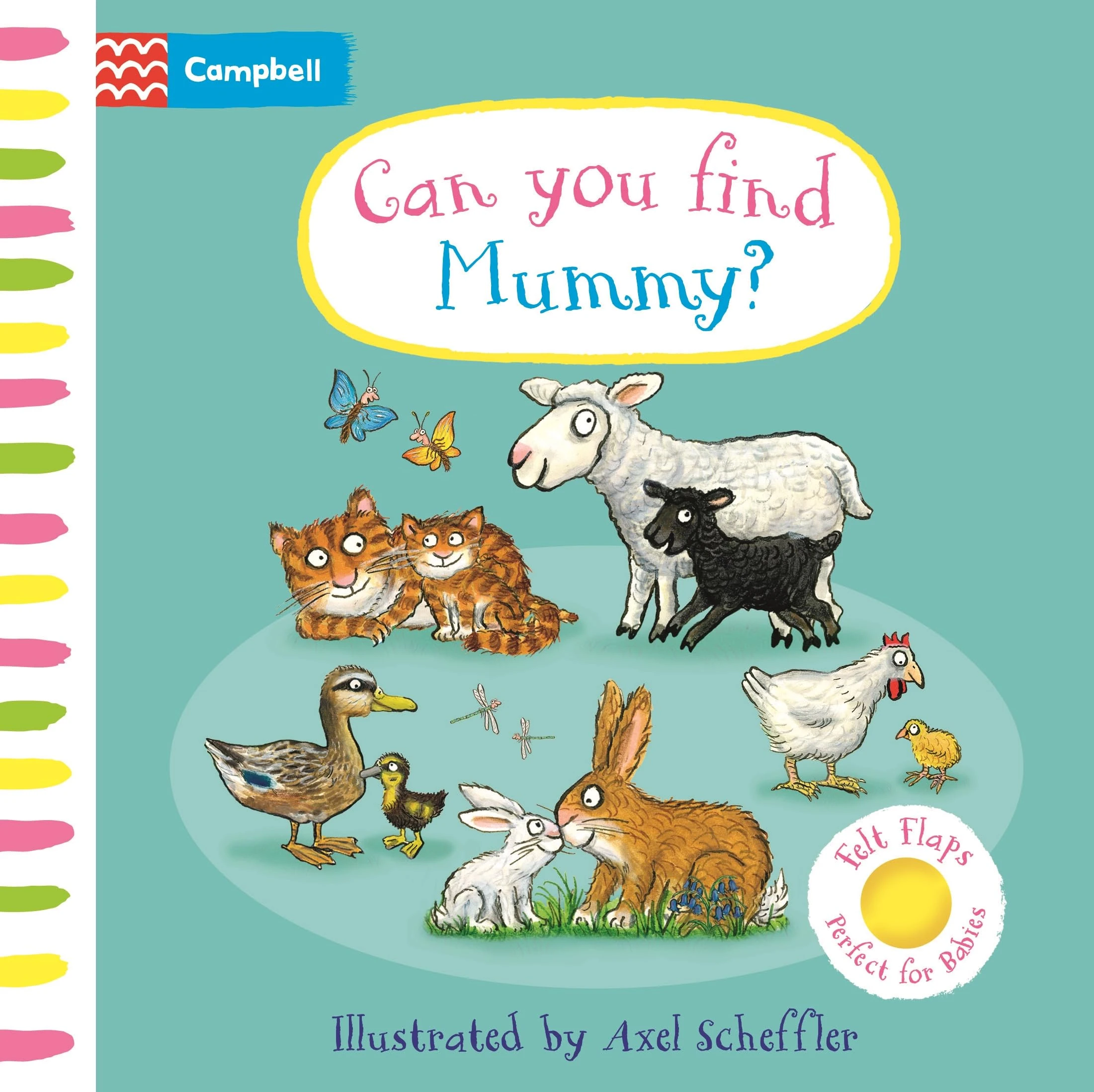 Can You Find Mummy?: A soft flaps book perfect for babies! (Campbell Axel Scheffler, 25)