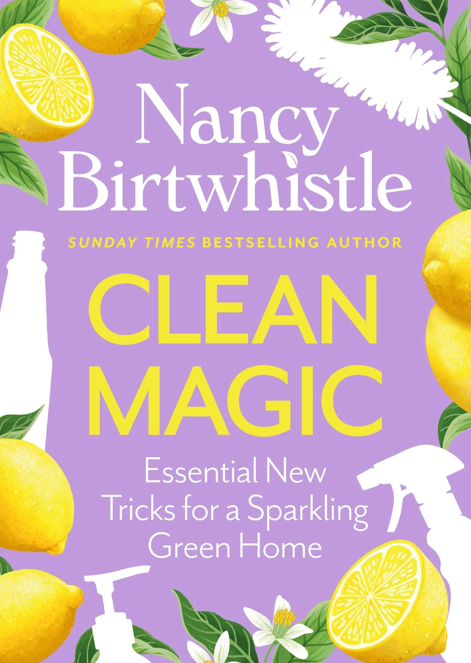 Clean Magic: Essential New Tricks for a Sparkling Green Home