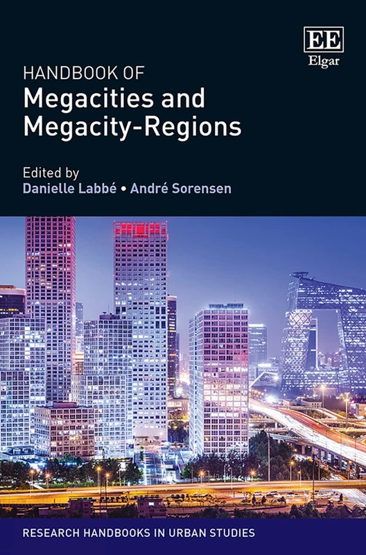 Handbook of Megacities and Megacity-Regions (Research Handbooks in Urban Studies series)