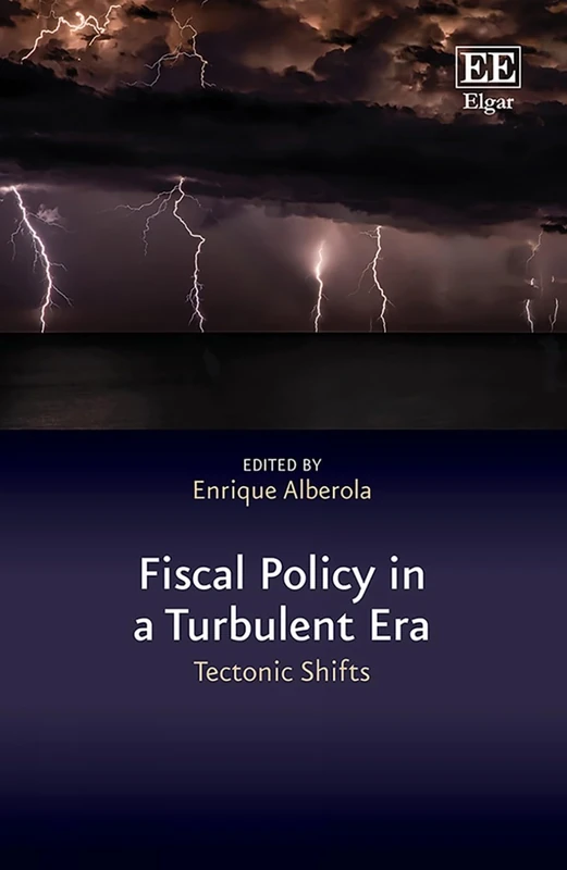 Fiscal Policy in a Turbulent Era: Tectonic Shifts (In a Turbulent Era series)