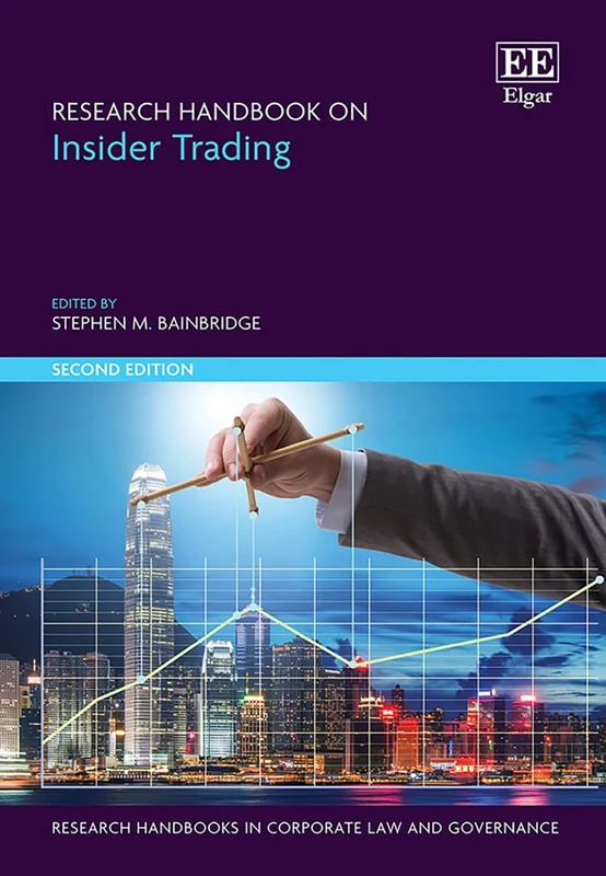 Research Handbook on Insider Trading: Second Edition (Research Handbooks in Corporate Law and Governance series)