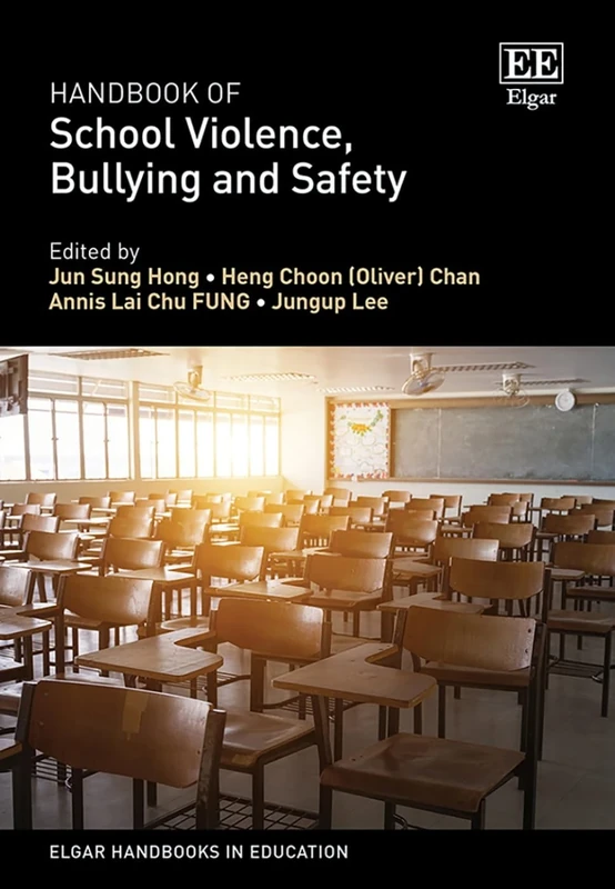 Handbook of School Violence, Bullying and Safety (Elgar Handbooks in Education)