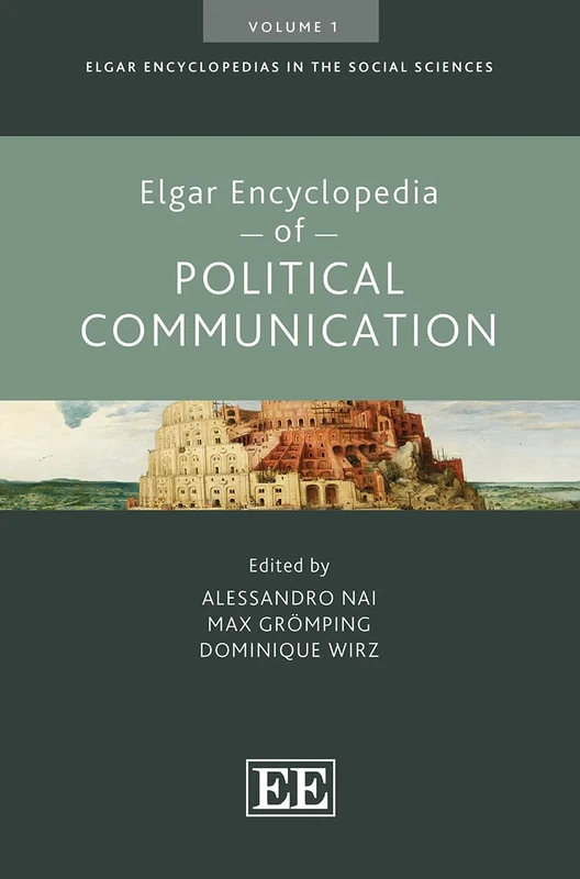 Elgar Encyclopedia of Political Communication (Elgar Encyclopedias in the Social Sciences series)