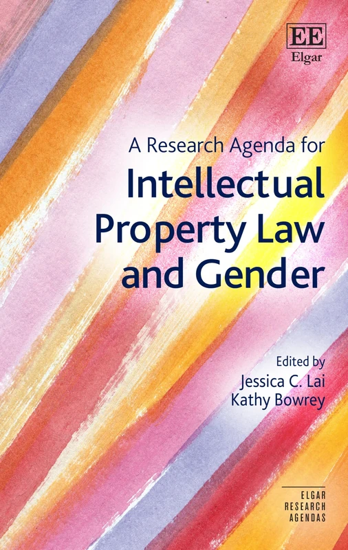 A Research Agenda for Intellectual Property Law and Gender (Elgar Research Agendas)