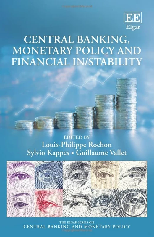 Central Banking, Monetary Policy and Financial In/Stability (The Elgar Series on Central Banking and Monetary Policy)