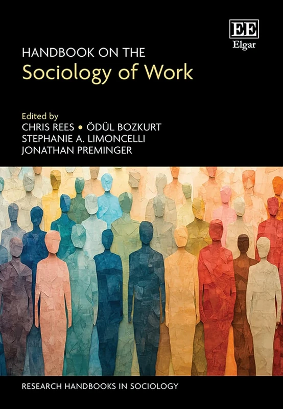 Handbook on the Sociology of Work (Research Handbooks in Sociology series)