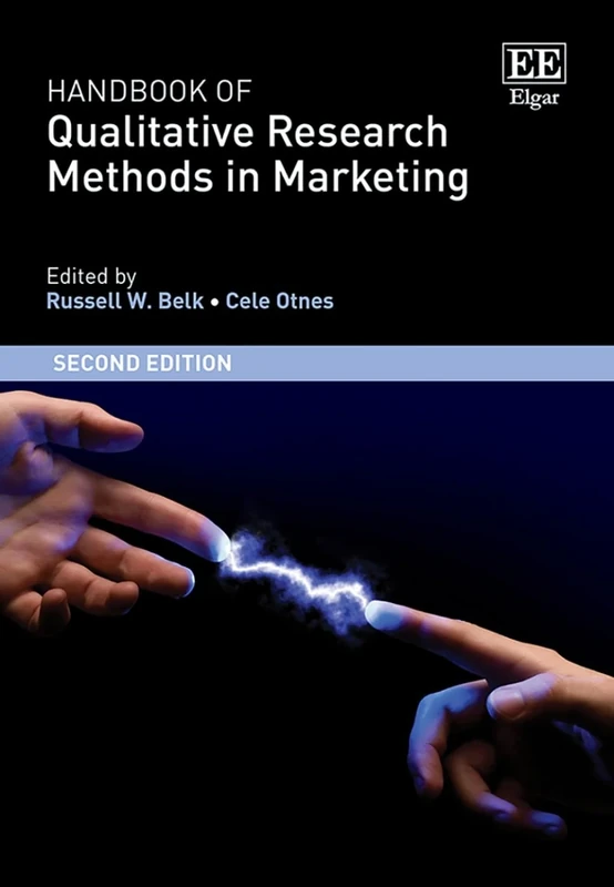 Handbook of Qualitative Research Methods in Marketing: Second Edition (Research Handbooks in Business and Management series)