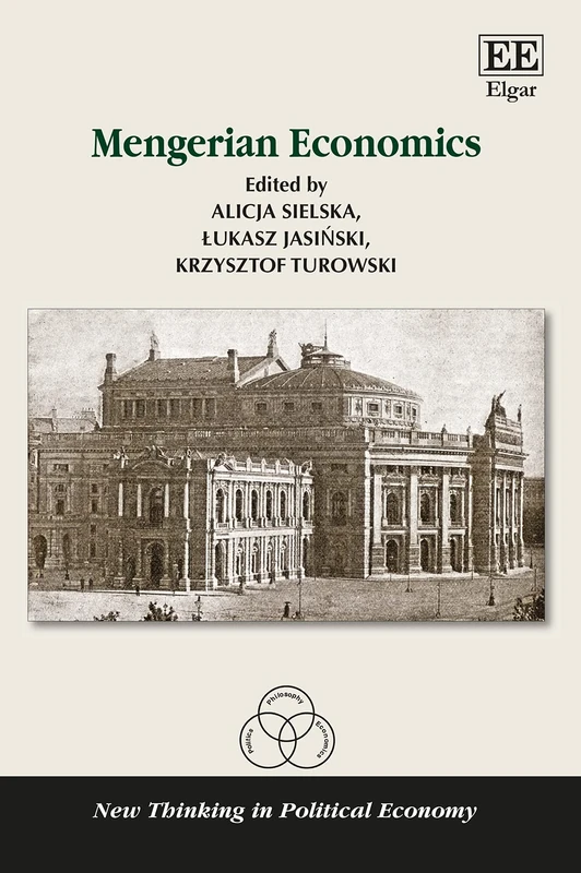 Mengerian Economics (New Thinking in Political Economy series)