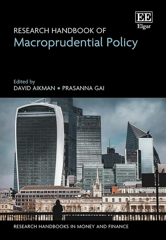 Research Handbook of Macroprudential Policy (Research Handbooks in Money and Finance series)