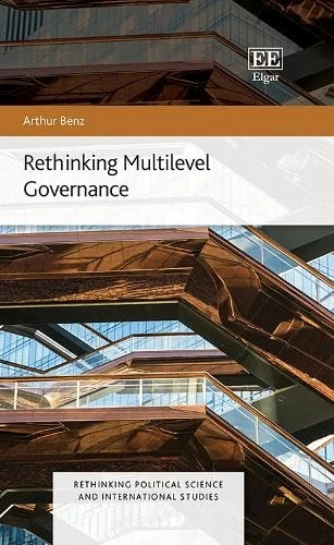 Rethinking Multilevel Governance (Rethinking Political Science and International Studies series)