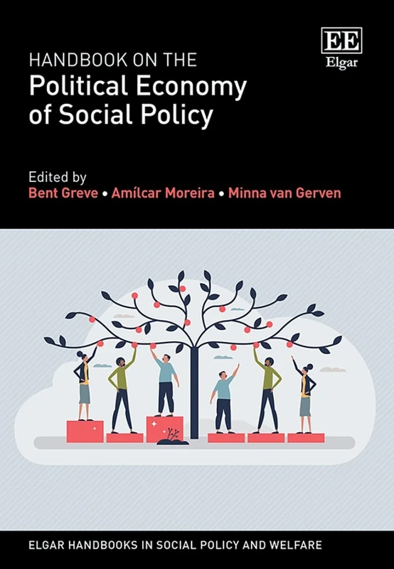 Handbook on the Political Economy of Social Policy (Elgar Handbooks in Social Policy and Welfare series)