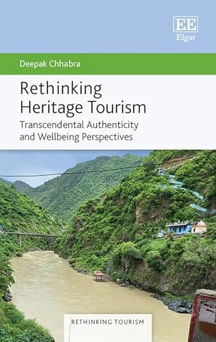 Rethinking Heritage Tourism: Transcendental Authenticity and Wellbeing Perspectives (Rethinking Tourism series)