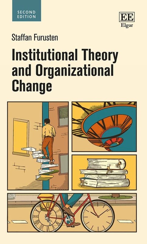 Institutional Theory and Organizational Change: Second Edition