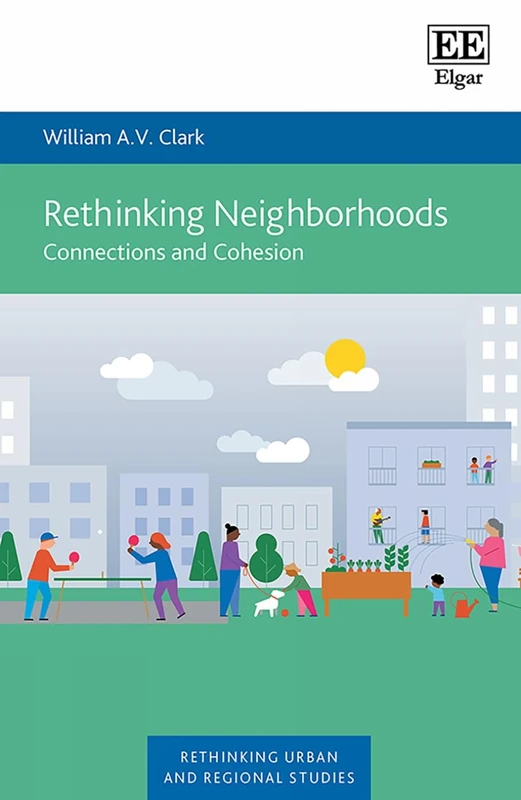 Rethinking Neighborhoods: Connections and Cohesion (Rethinking Urban and Regional Studies series)