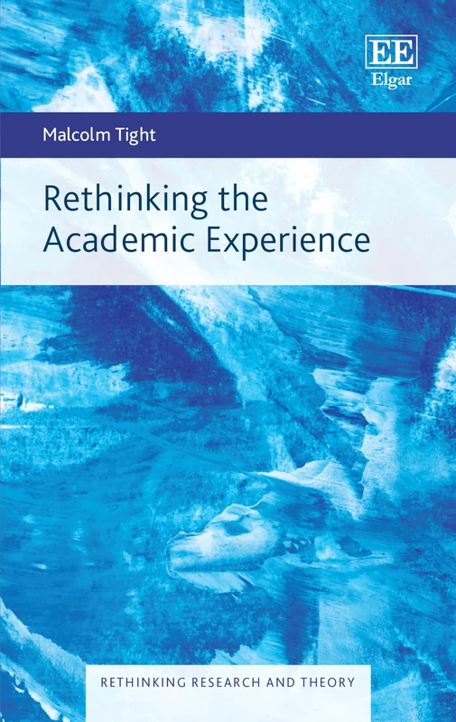 Rethinking the Academic Experience (Rethinking Research and Theory series)