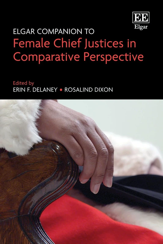 Elgar Companion to Female Chief Justices in Comparative Perspective