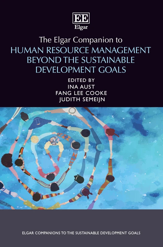 The Elgar Companion to Human Resource Management Beyond the Sustainable Development Goals (Elgar Companions to the Sustainable Development Goals series)