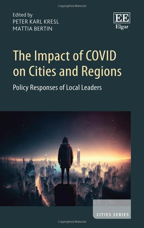 The Impact of COVID on Cities and Regions: Policy Responses of Local Leaders (Cities series)