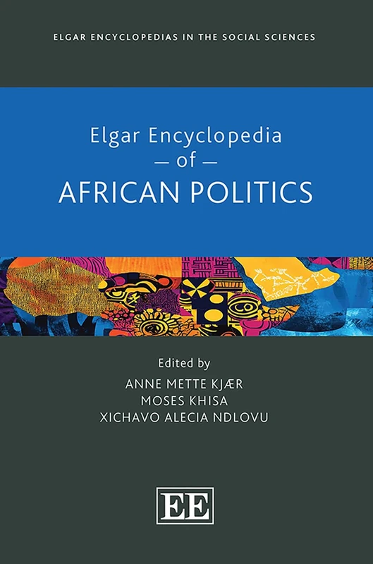 Elgar Encyclopedia of African Politics (Elgar Encyclopedias in the Social Sciences series)