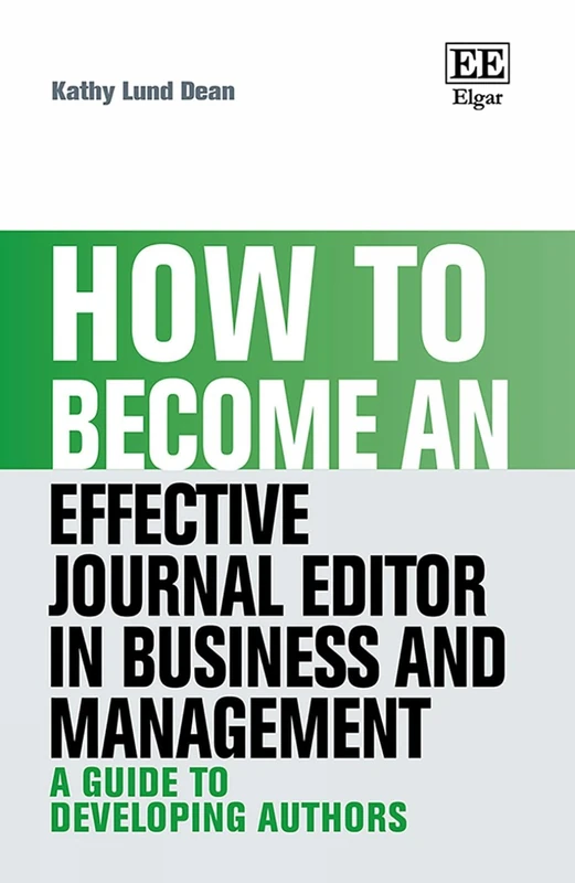 How to Become an Effective Journal Editor in Business and Management: A Guide to Developing Authors (How To Guides)