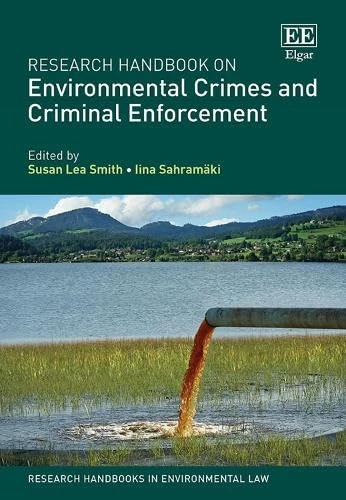 Research Handbook on Environmental Crimes and Criminal Enforcement (Research Handbooks in Environmental Law series)