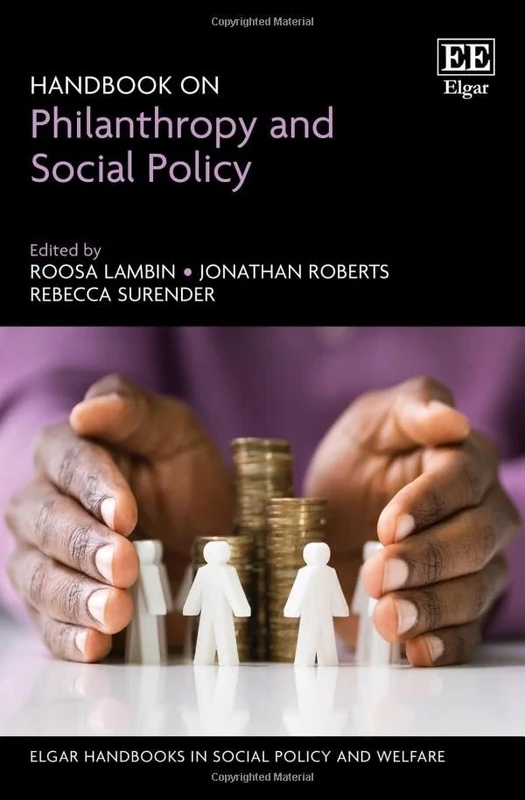 Handbook on Philanthropy and Social Policy (Elgar Handbooks in Social Policy and Welfare series)