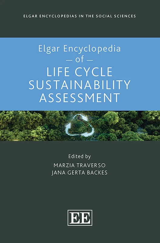 Elgar Encyclopedia of Life Cycle Sustainability Assessment (Elgar Encyclopedias in the Social Sciences series)