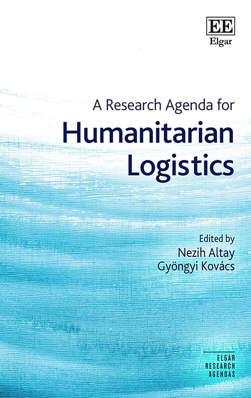 A Research Agenda for Humanitarian Logistics (Elgar Research Agendas)