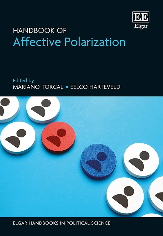 Handbook of Affective Polarization (Elgar Handbooks in Political Science)