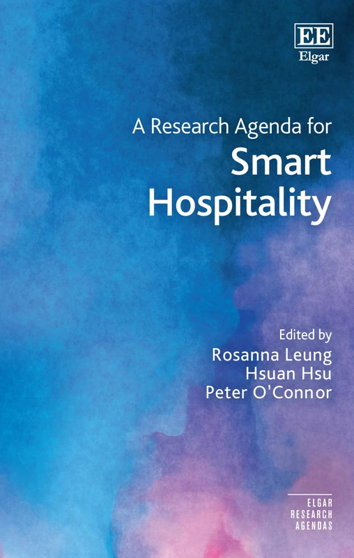 A Research Agenda for Smart Hospitality (Elgar Research Agendas)