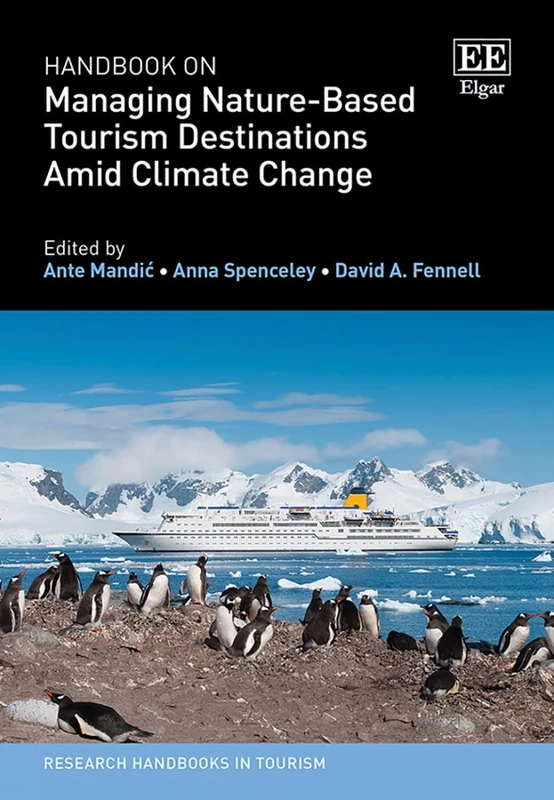 Handbook on Managing Nature-Based Tourism Destinations Amid Climate Change (Research Handbooks in Tourism series)